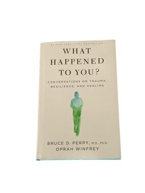What Happened to You Hardcover First Edition Oprah Perry Trauma Healing Book
